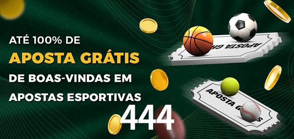 444 Ate 100% de Aposta Gratis